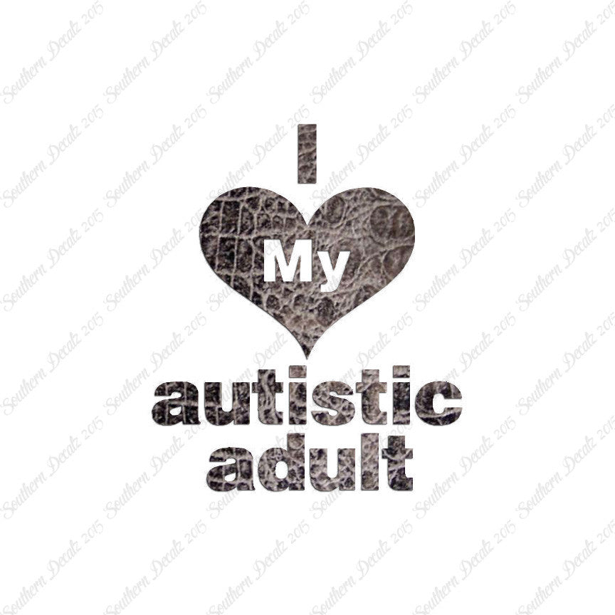 I Love My Autistic Adult Heart