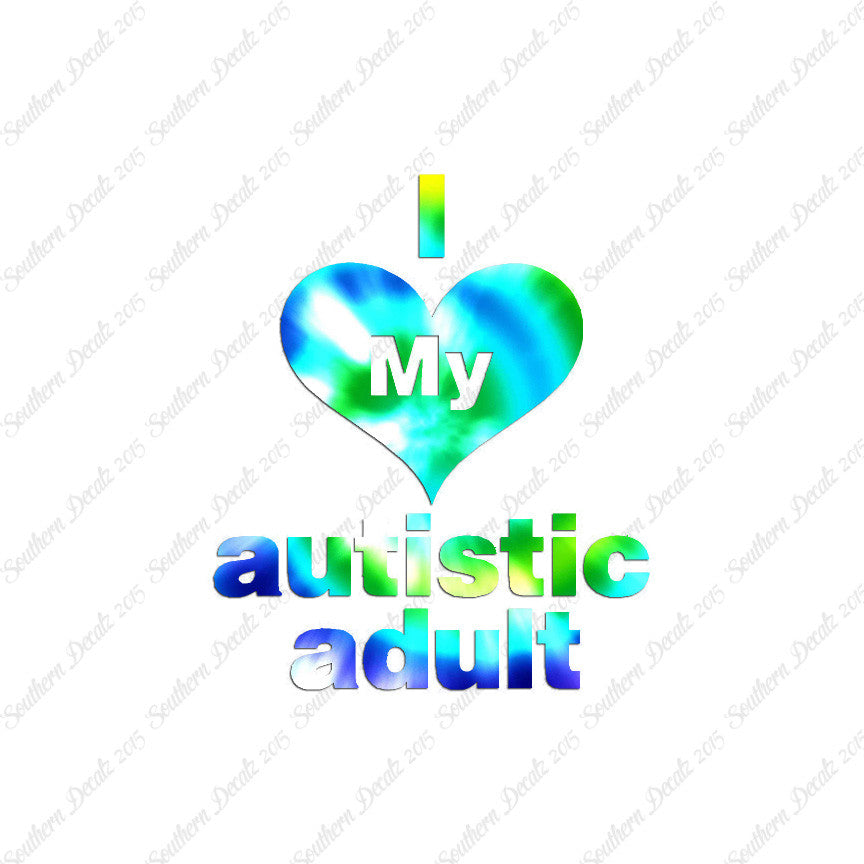 I Love My Autistic Adult Heart