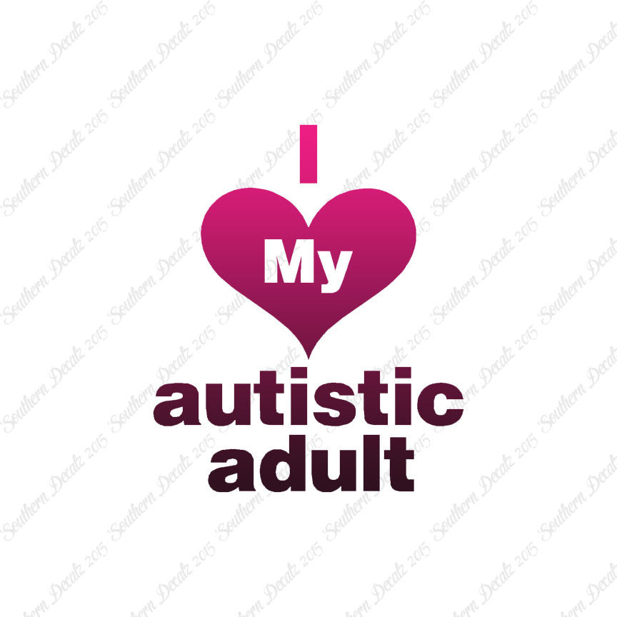 I Love My Autistic Adult Heart