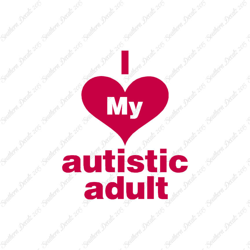I Love My Autistic Adult Heart