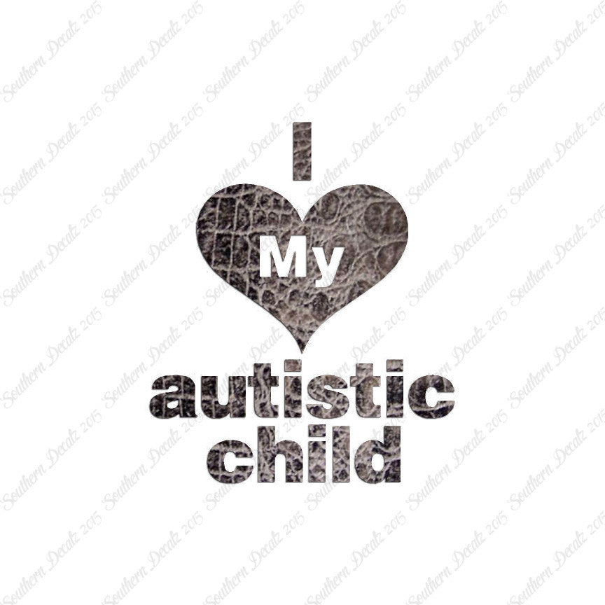 I Love My Autistic Child Heart