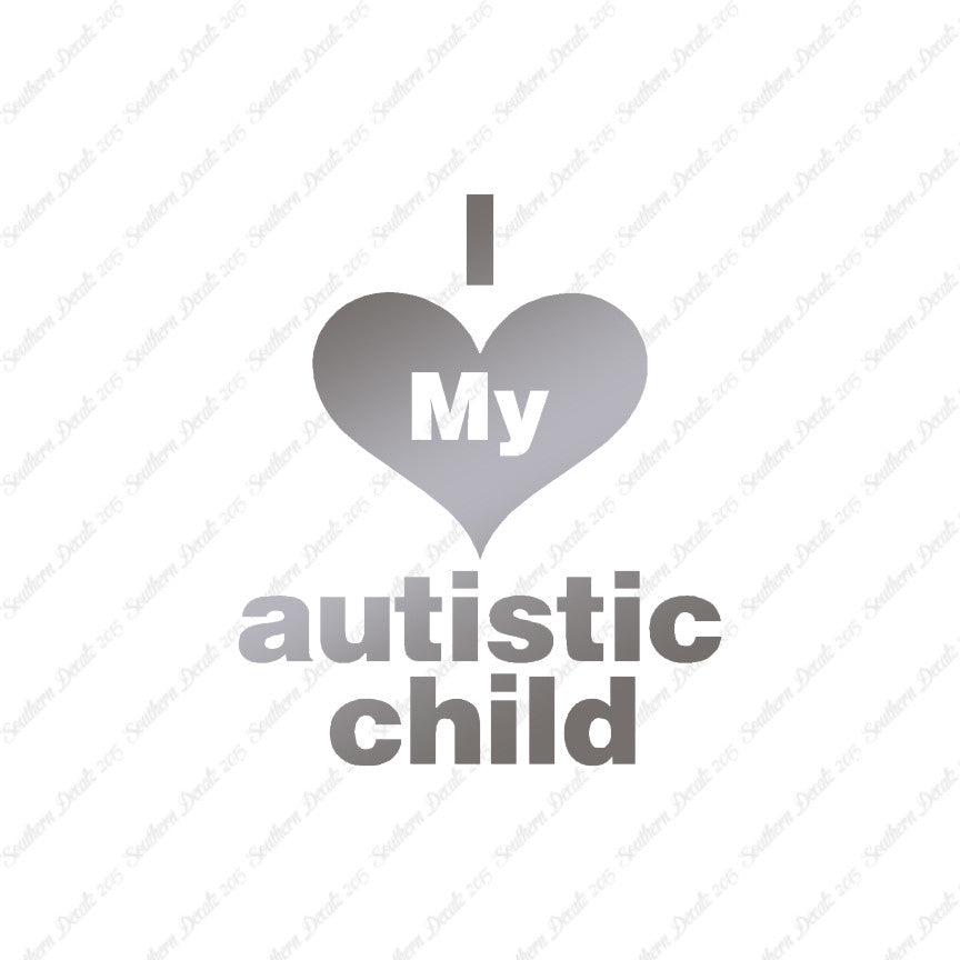 I Love My Autistic Child Heart