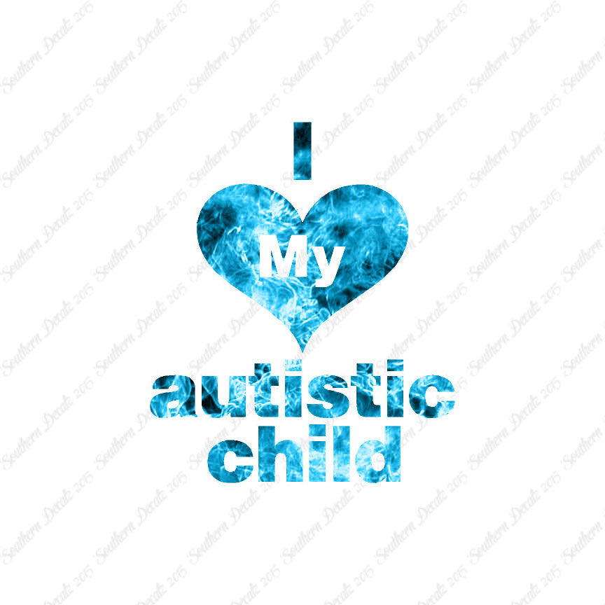 I Love My Autistic Child Heart