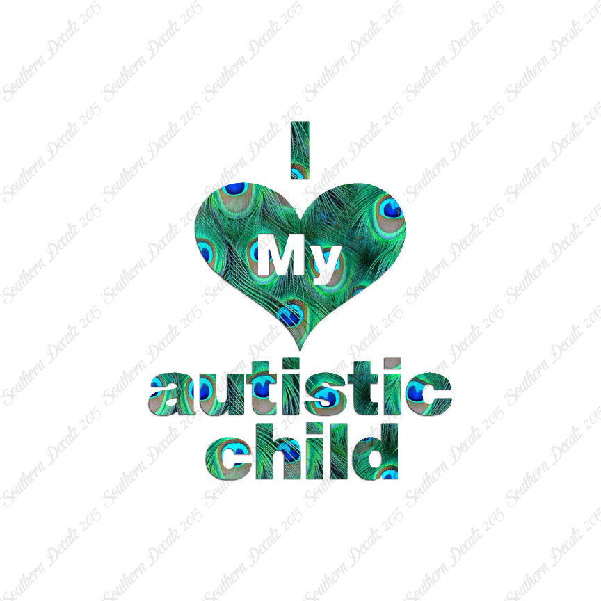 I Love My Autistic Child Heart