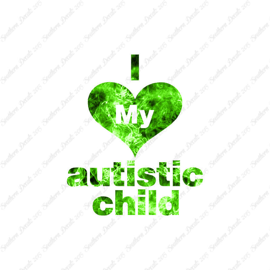 I Love My Autistic Child Heart