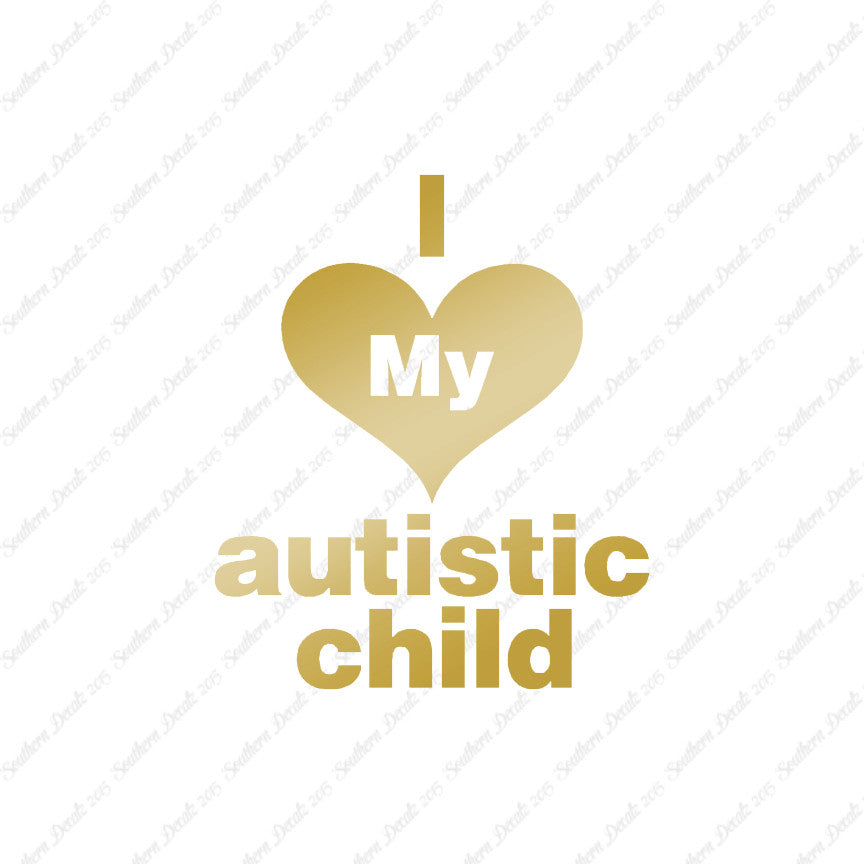 I Love My Autistic Child Heart