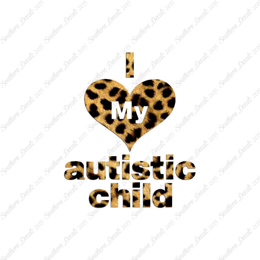I Love My Autistic Child Heart
