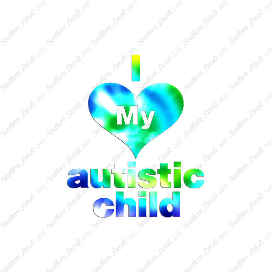 I Love My Autistic Child Heart