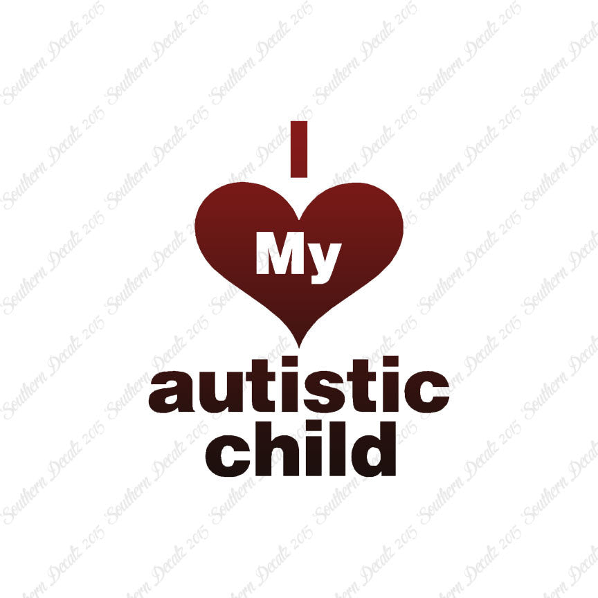 I Love My Autistic Child Heart