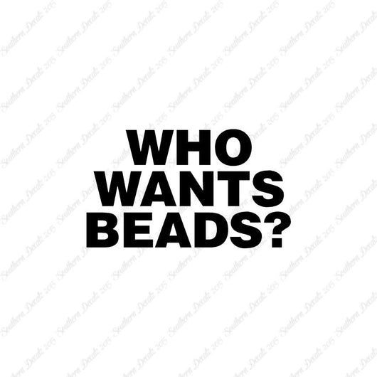 Who Wants Beads