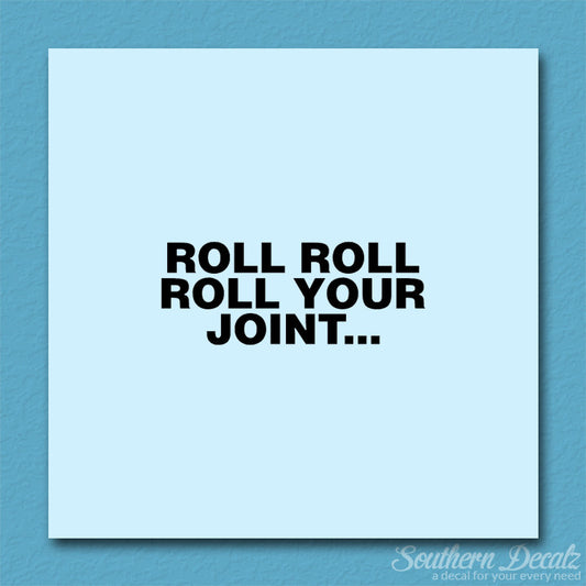 Roll Roll Roll Your Joint