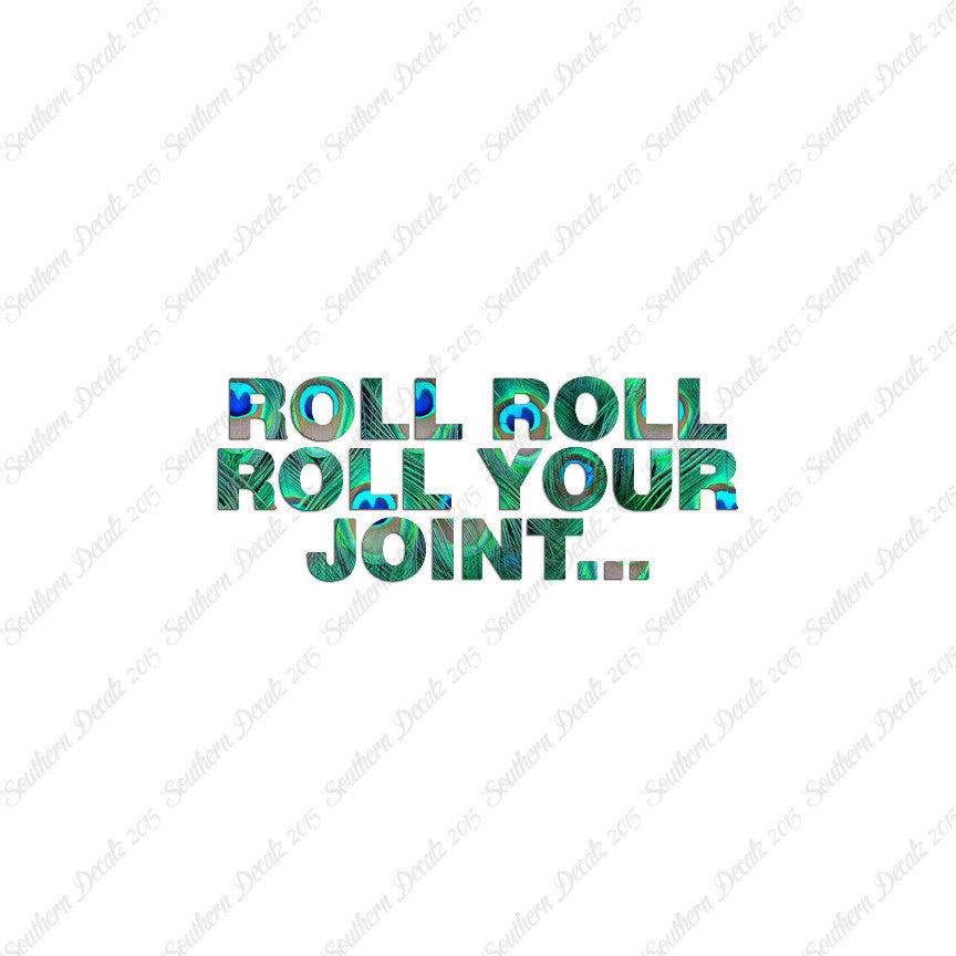Roll Roll Roll Your Joint
