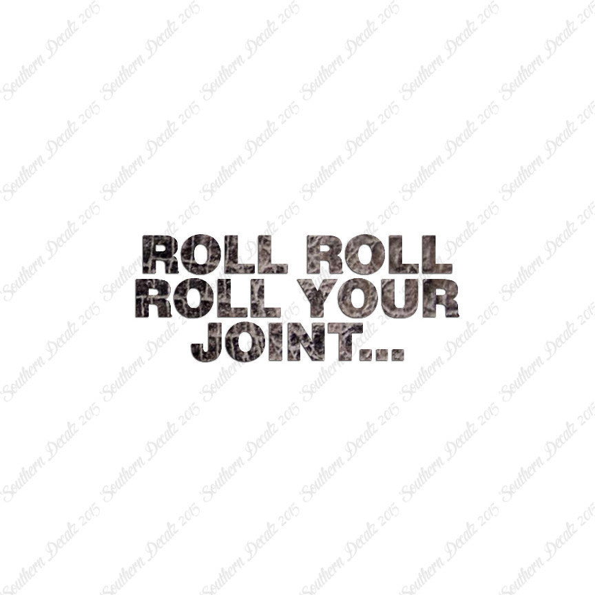 Roll Roll Roll Your Joint