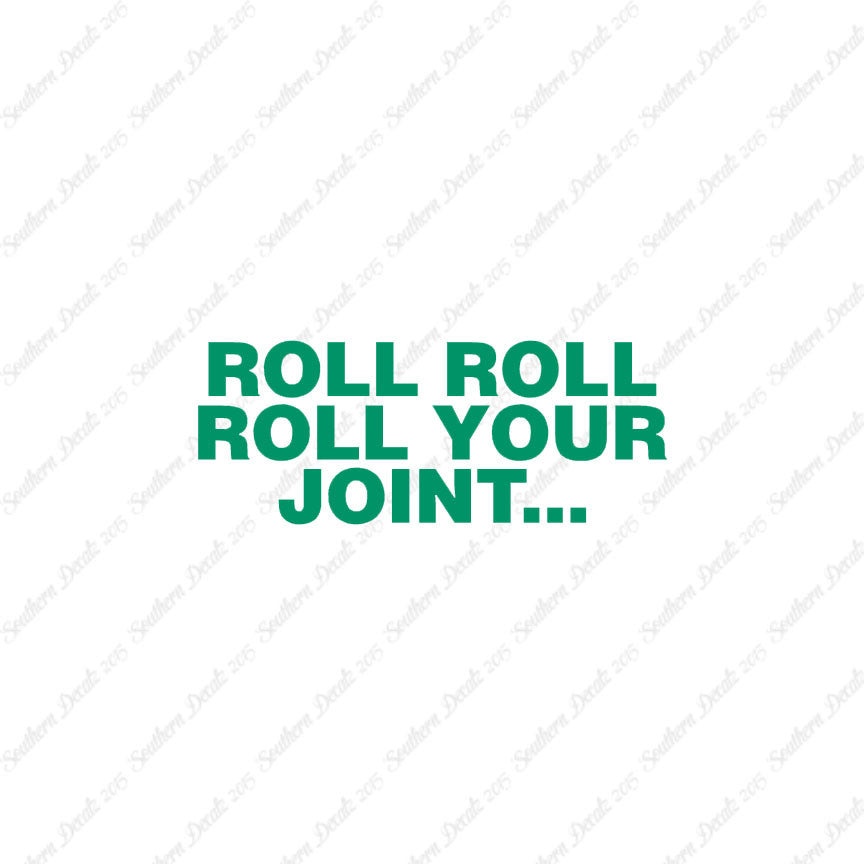 Roll Roll Roll Your Joint