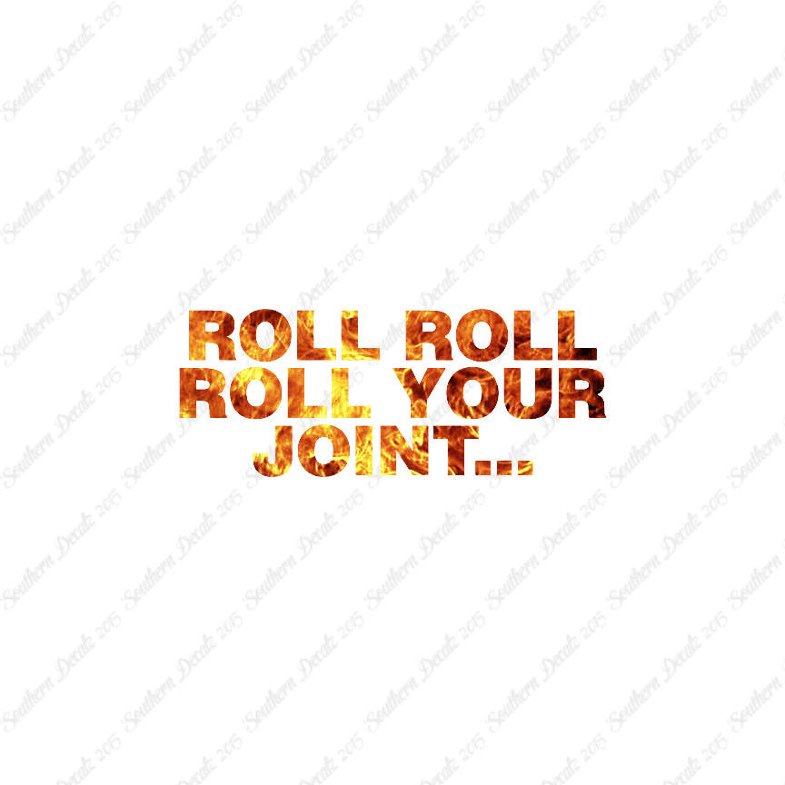 Roll Roll Roll Your Joint
