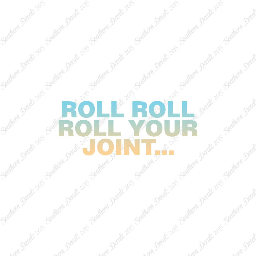 Roll Roll Roll Your Joint