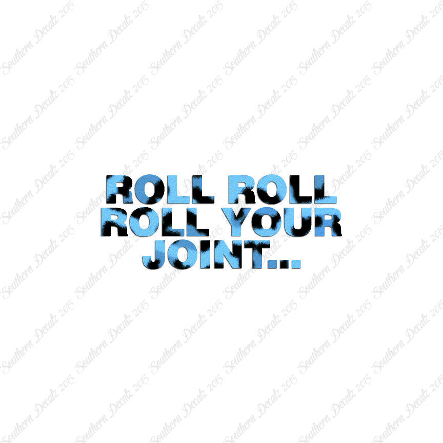 Roll Roll Roll Your Joint