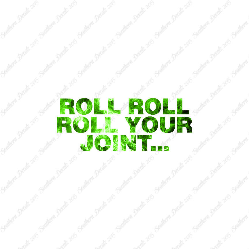 Roll Roll Roll Your Joint