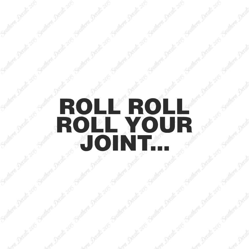 Roll Roll Roll Your Joint