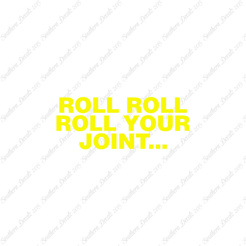 Roll Roll Roll Your Joint