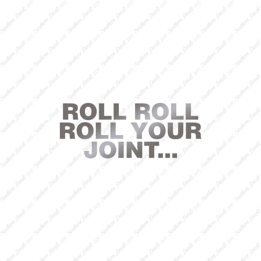 Roll Roll Roll Your Joint