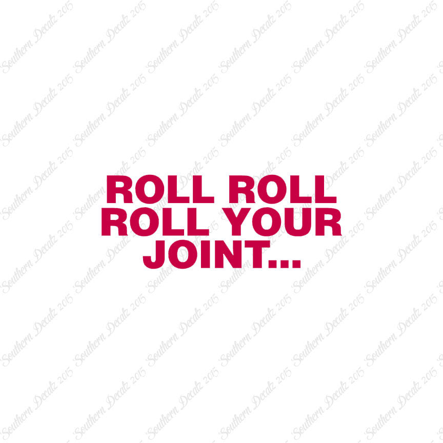 Roll Roll Roll Your Joint