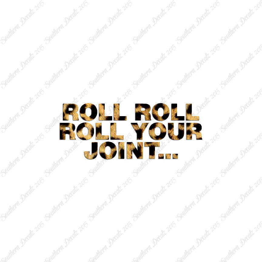 Roll Roll Roll Your Joint