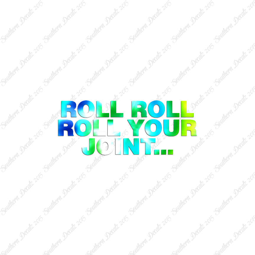 Roll Roll Roll Your Joint