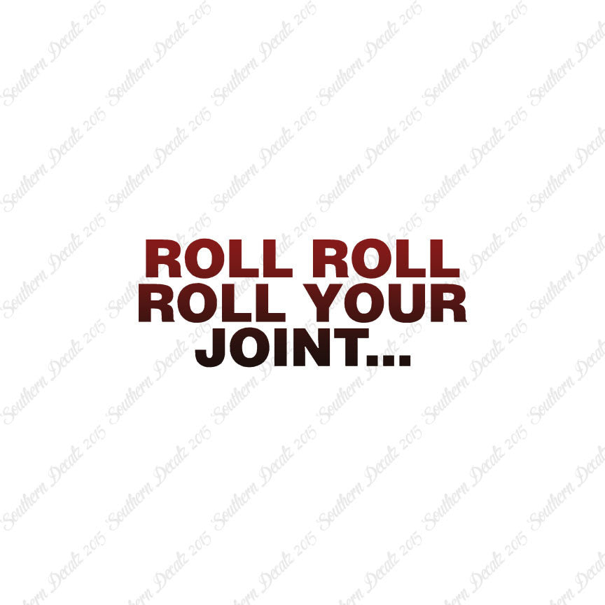 Roll Roll Roll Your Joint