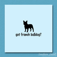 Got French Bulldog ? Dog Breed
