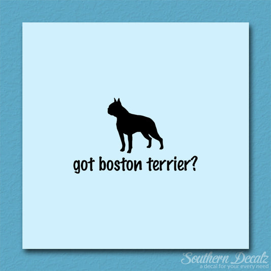 Got Boston Terrier ? Dog Breed