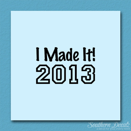 I Made It 2013