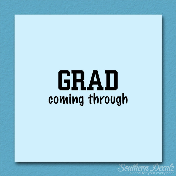 Grad Coming Through Graduate