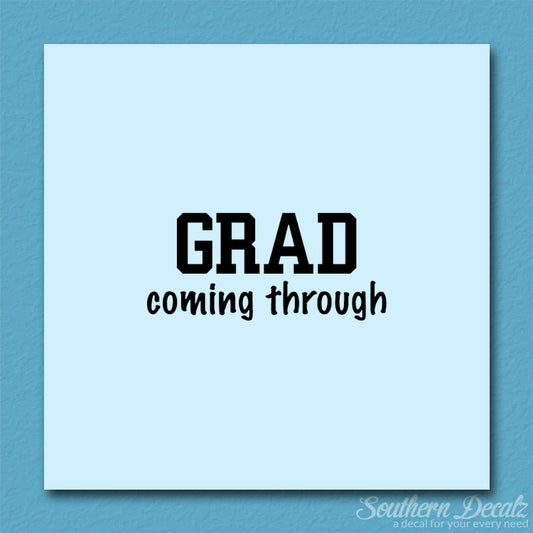 Grad Coming Through Graduate