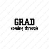 Grad Coming Through Graduate