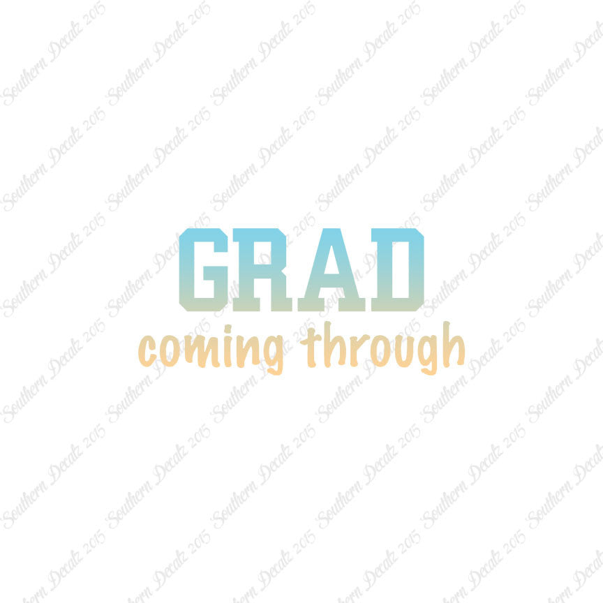 Grad Coming Through Graduate