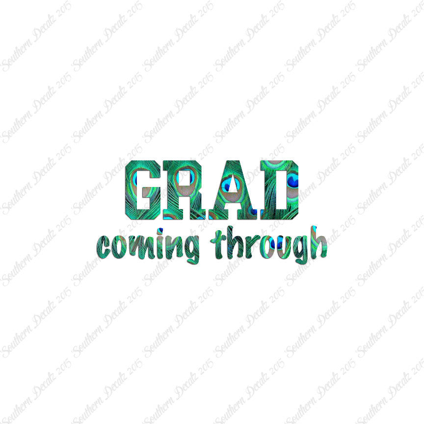 Grad Coming Through Graduate