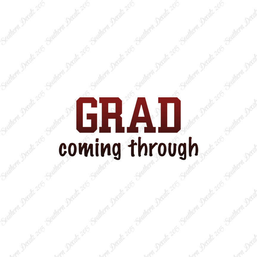 Grad Coming Through Graduate