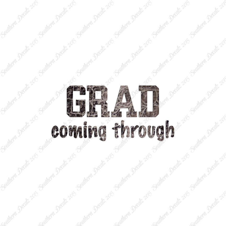 Grad Coming Through Graduate