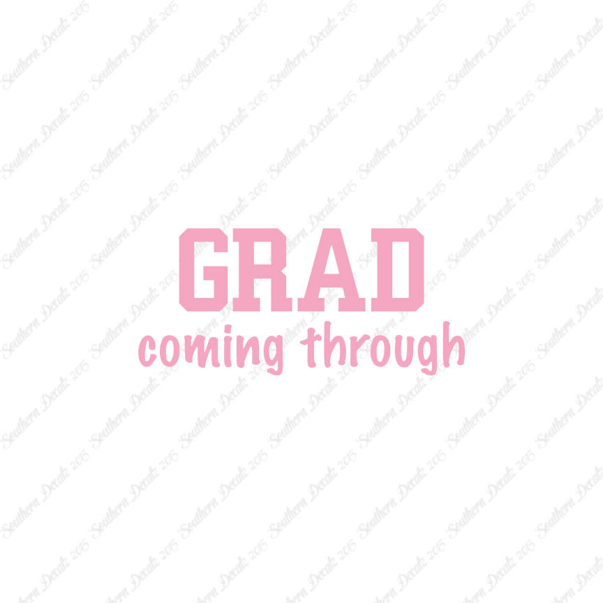 Grad Coming Through Graduate