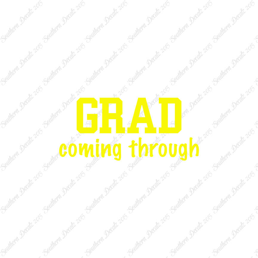Grad Coming Through Graduate