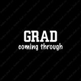 Grad Coming Through Graduate