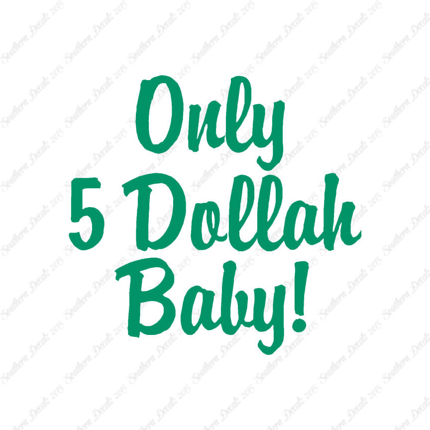 Only 5 Dollah Funny Text