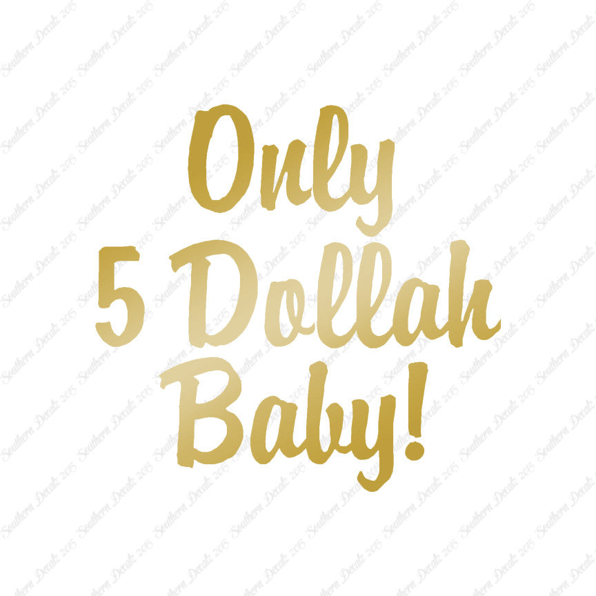 Only 5 Dollah Funny Text