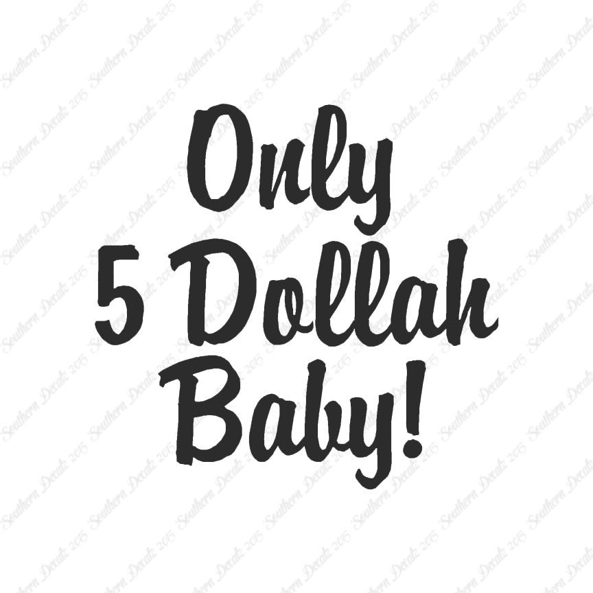Only 5 Dollah Funny Text