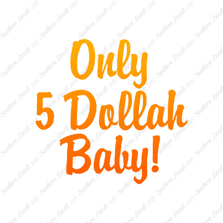 Only 5 Dollah Funny Text