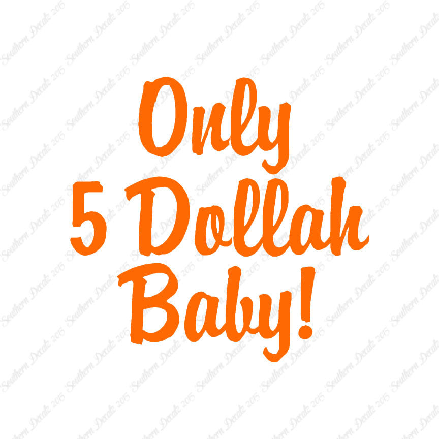 Only 5 Dollah Funny Text