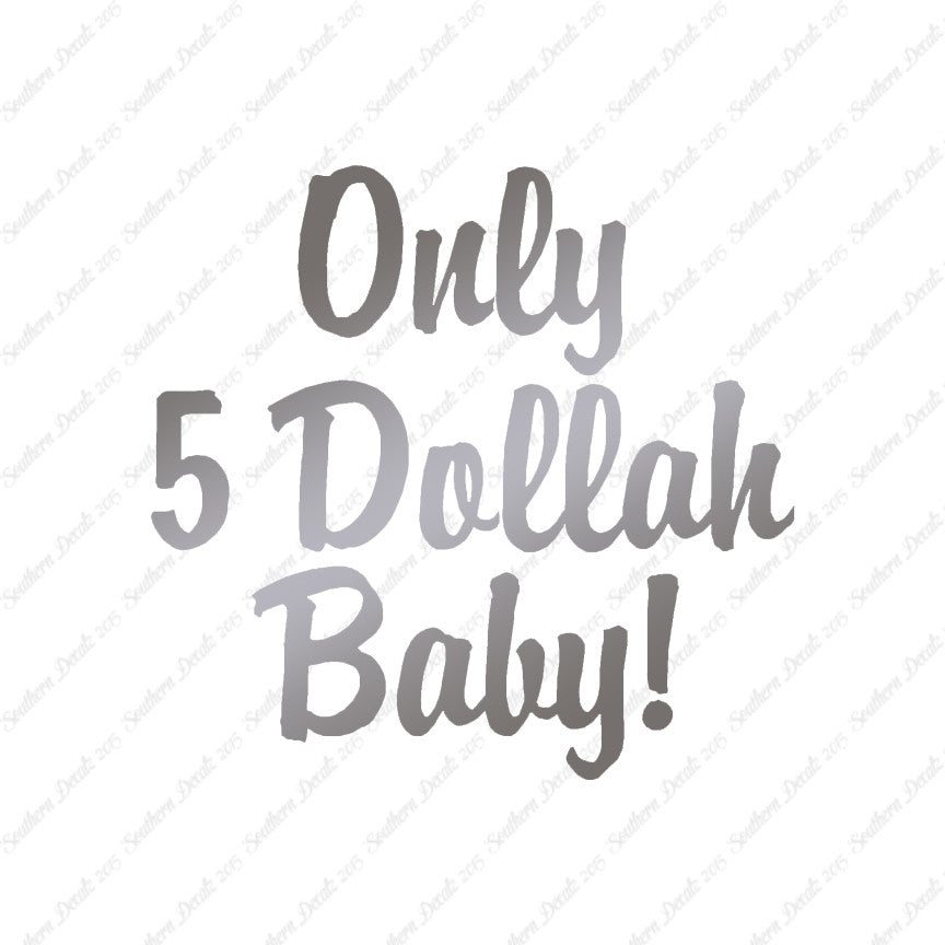Only 5 Dollah Funny Text