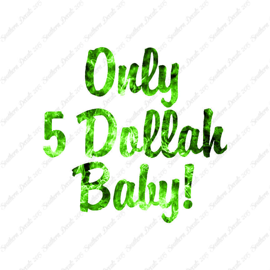Only 5 Dollah Funny Text