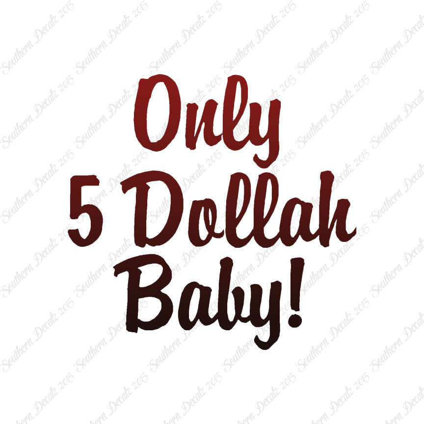 Only 5 Dollah Funny Text